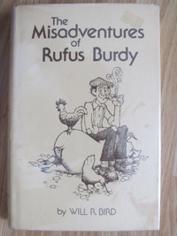 THE MISADVENTURES OF RUFUS BURDY by Will R. Bird - 1975