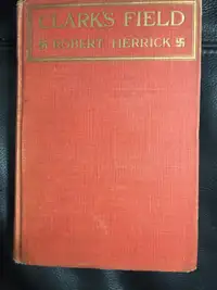 Rare book - Clark's  Field  by Robert Herrick (1914)