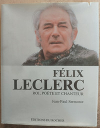 Félix Leclerc. Roi, poète et chanteur.