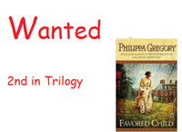 WANTED  Philippa Gregory, The Favoured Child