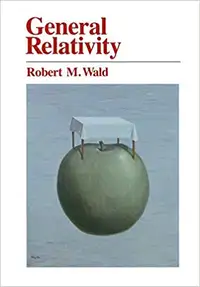 General Relativity by Robert M. Wald