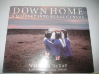 Down home: A journey into rural Canada Hardcover