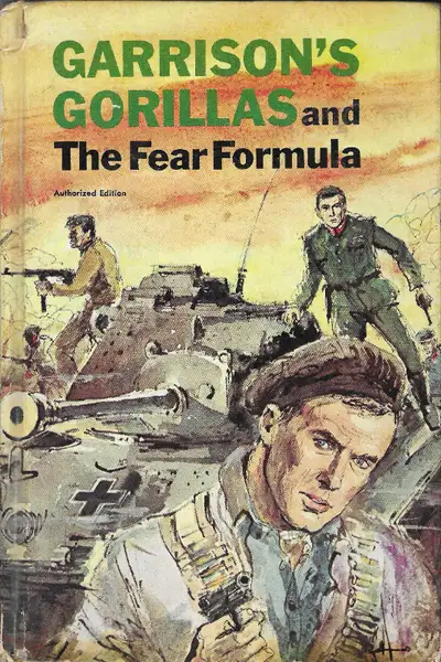 Title: GARRISON’S GORILLAS AND THE FEAR FORMULA Description: Authorized edition based on television...