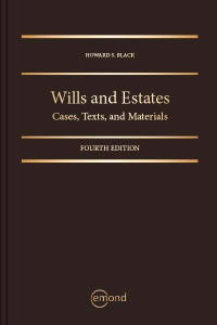 Wills and Estates: Cases, Text, and Materials, 4th EditionHoward