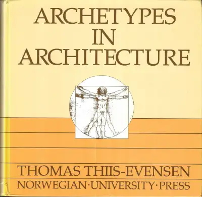 ARCHETYPES IN ARCHITECTURE by Thomas Thiis-Evensen - 1987 Hcvr, View more
