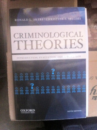 Criminological Theories:Introduction, Evaluation,and Application
