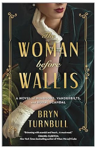 Novel - Woman Before Wallis Windsors, Vanderbilts, Royal Scandal
