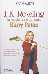 J.K. Rowling, la magicienne qui créa Harry Potter par Sean Smith