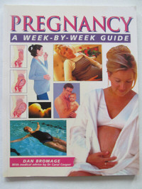 Pregnancy A week by week guide, by Dan Bromage
