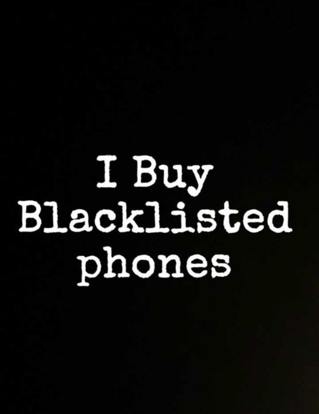 We buy black listed phones for cash in Cell Phones in Calgary