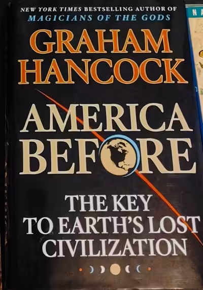 Graham Hancock books: America Before (hardcover) Sign & The Seal (paperback) Both as new. $10 Secret...