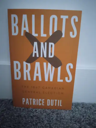 Ballots and Brawls: The 1867 Canadian General Election, View more
