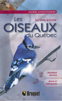 Les Oiseaux du Québec - Guide d'initiation De Suzanne Brulotte