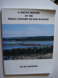 Photo History of PEI Railway by Allan Graham - softcover book