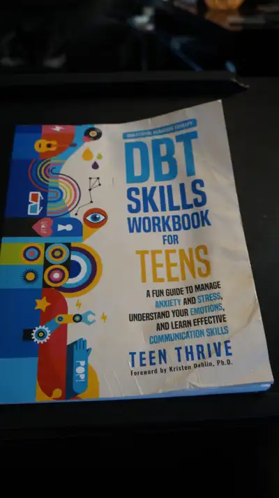 The DBT Skills Workbook for Teens: A Fun Guide to Manage Anxiety and Stress, Understand Your Emotion...