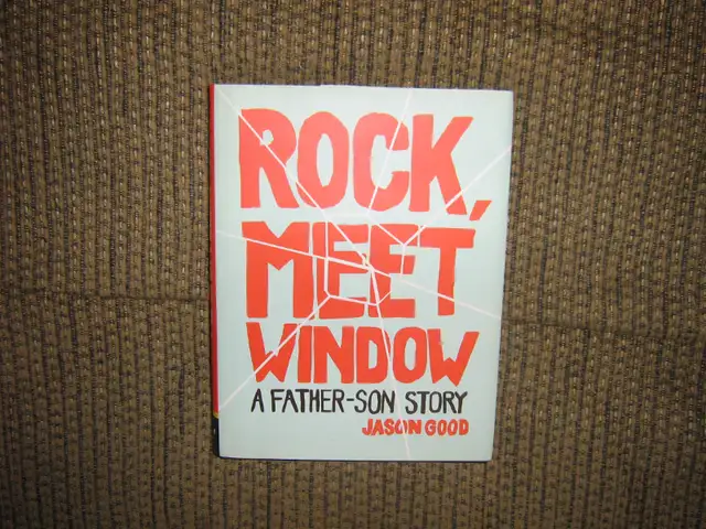 ROCK, MEET WINDOW A FATHER-SON STORY BY JASON GOOD BOOK
