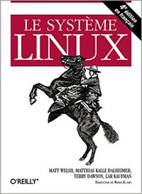 Le Système Linux 4e éd par Welsh, Dalheimer, Dawson et Kaufman