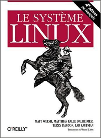 Le Système Linux 4e éd par Welsh, Dalheimer, Dawson et Kaufman dans Manuels  à Ville de Montréal