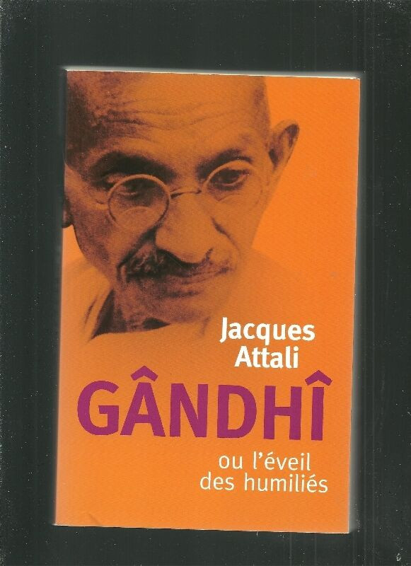 GÂNDHÎ OU L'ÉVEIL DES HUMILIÉS JACQUES ATTALI ÉTAT NEUF dans Autre  à Laval/Rive Nord