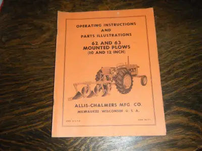 Allis Chalmers 62, 63 Mounted Plow Operating Instructions Manual shipping available at your cost any...