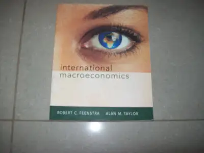 International Macroeconomics Robert C Feenstra, Alan M Taylor, View more