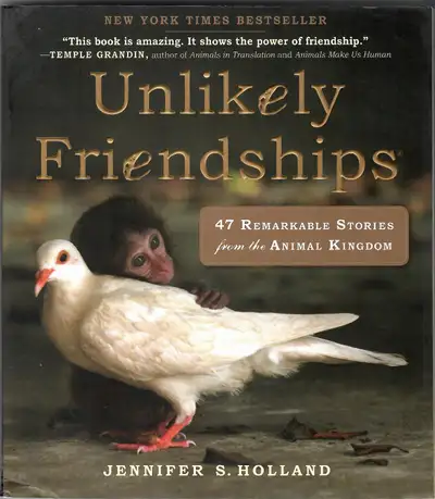 "Unlikely Friendships" 47 remarkable animal stories, View more