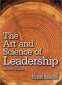 The Art and Science of Leadership, 7th Edition Afsaneh Nahavandi