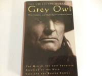 THE COLLECTED WORKS OF GREY OWL