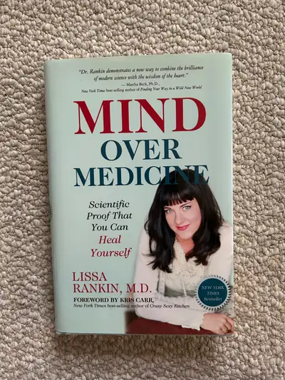 Mind Over Medicine by Lisa Rankin, View more