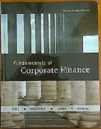FIN300/FIN401 Fundamentals of corporate finance, 8th canadian ed
