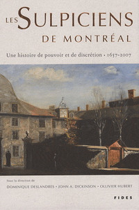 LES SULPICIENS DE MONTÉAL / DOMINIQUE DESLANDRES / ÉTAT NEUF