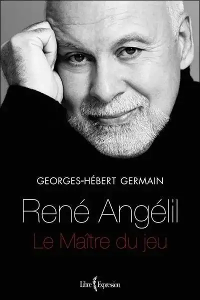 Livre René Angélil : le maître du jeu - Georges-Hébert Germain, View more