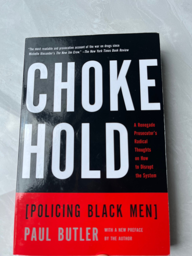 Chokehold, (Policing Black Men).By Paul Butler in Textbooks in Markham / York Region