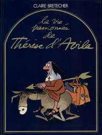 Bandes dessinée - BD - La Vie passionnée de Thérèse d'Avila