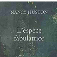 L'espèce fabulatrice Nancy Huston