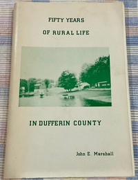  “Fifty Years Of Rural Life In Dufferin County” (1900-1950) Ont.