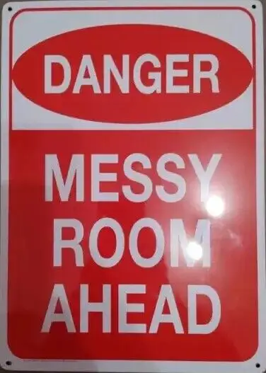 Danger Messy Room Ahead Tin Sign 8 x 12in I bought it from Amazon Ideal to get the message across to...