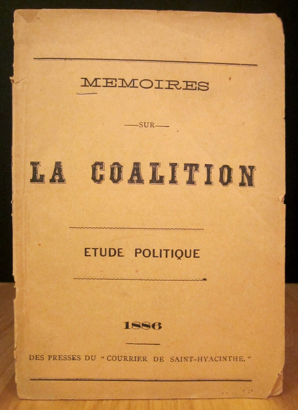 MÉMOIRES SUR LA COALITION. ÉTUDE POLITIQUE. 1886. dans Autre  à Ville de Québec