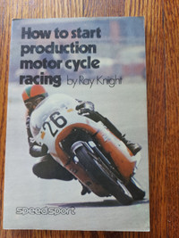 HOW TO START PRODUCTION MOTORCYCLE RACING by RAY KNIGHT