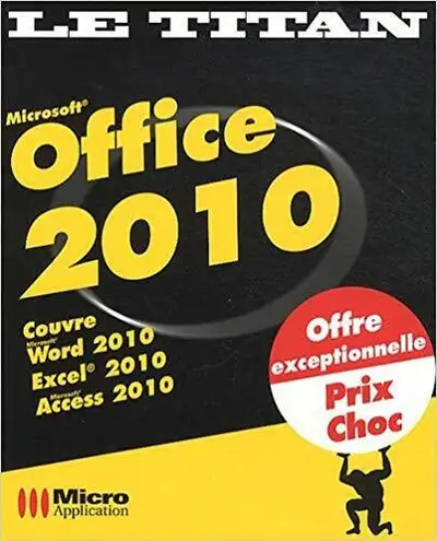 Office 2010 - Le Titan, Maîtrisez Word, Excel et Access de Ravey, View more