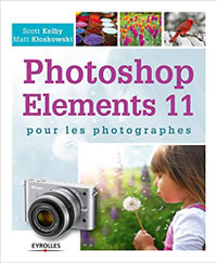 Photoshop Elements 11 pour les photographes de Kelby, Kloskowski