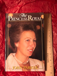 The princess royal (Princess Anne) by John Parker hardcover book