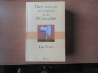 Dictionnaire amoureux de la philosophie Luc FERRY 2018