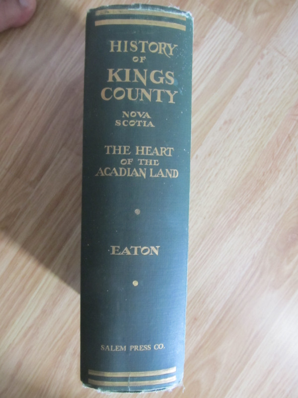 HISTORY OF KINGS COUNTY Nova Scotia by Eaton – 1910 in Non-fiction in City of Halifax