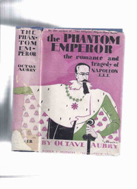 Phantom Emperor: The Romance and Tragedy of Napoleon III