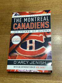 The Montreal Canadiens 100 years of glory book by D’arcy Jenish