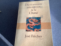 DICTIONNAIRE AMOUREUX DE LA CHINE ….JOSÉ FRÈCHES