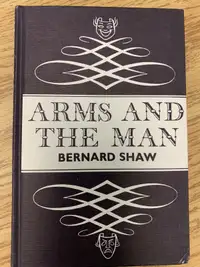 Arms and the Man by Bernard Shaw 
