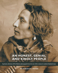 An Honest, Genial and Kindly People - First Nations Photographs