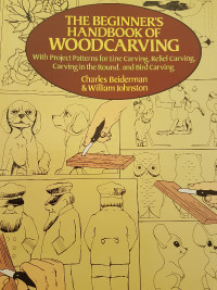 The Beginner's Handbook of Woodcarving by Beiderman & Johnston